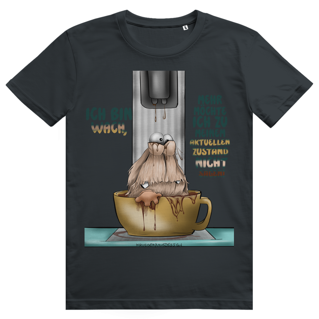 ST/ST Creator 2.0 T-Shirt Ich bin wach! Mehr möchte ich zu meinem  aktuellen Zustand