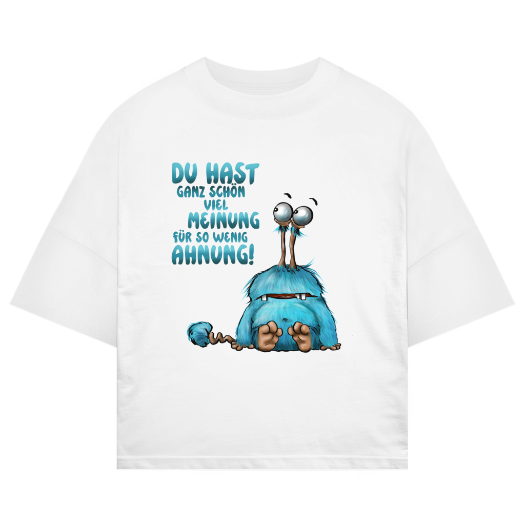 ST/ST Oversize T-Shirt Du hast ganz schön viel Meinung für so wenig Ahnung!