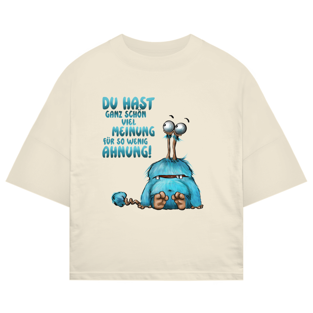 ST/ST Oversize T-Shirt Du hast ganz schön viel Meinung für so wenig Ahnung!