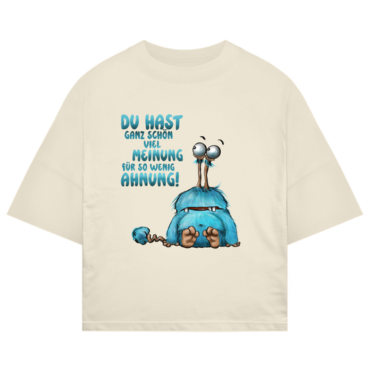 ST/ST Oversize T-Shirt Du hast ganz schön viel Meinung für so wenig Ahnung!