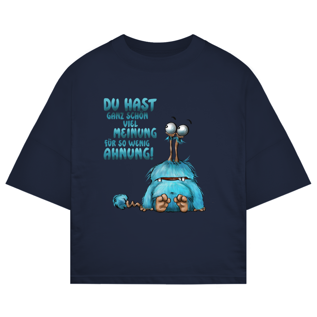 ST/ST Oversize T-Shirt Du hast ganz schön viel Meinung für so wenig Ahnung!
