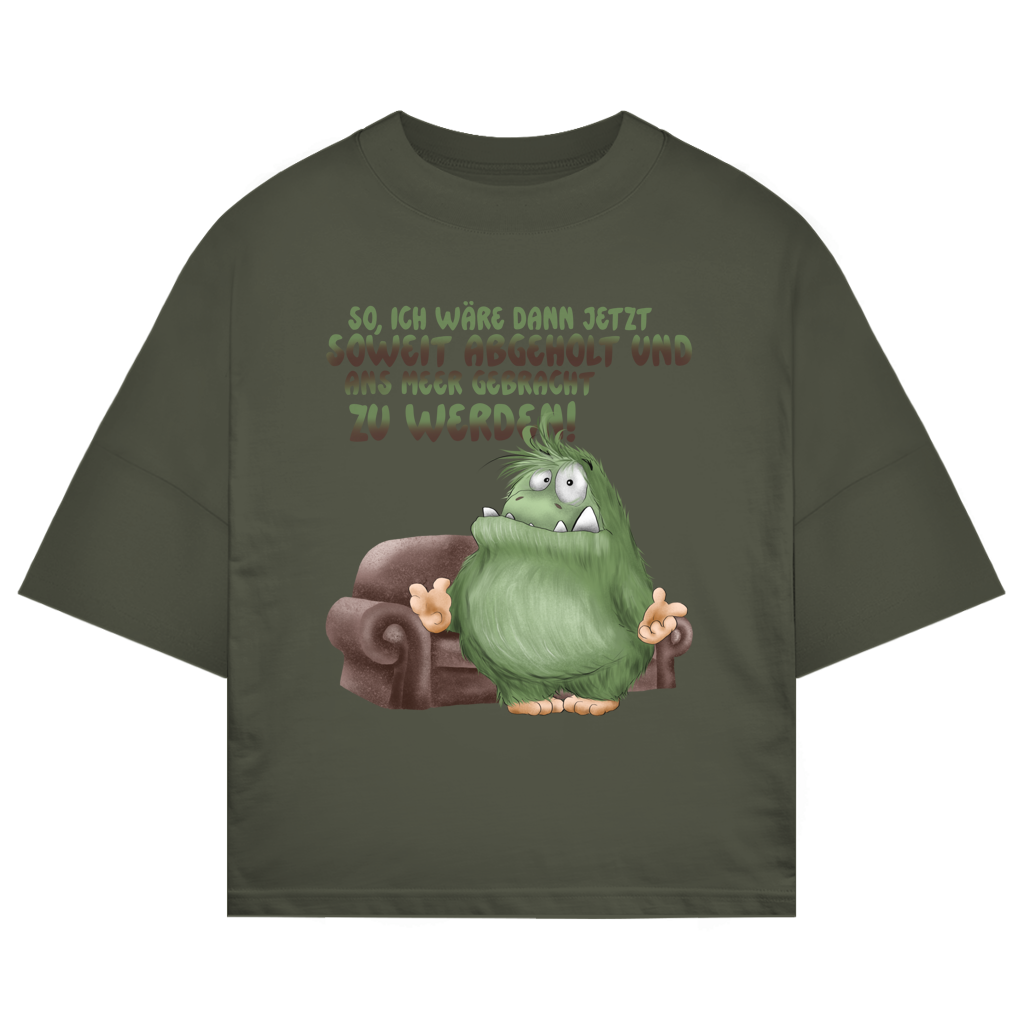 ST/ST Oversize T-Shirt So, ich wäre dann jetzt soweit abgeholt und an Meer gebracht