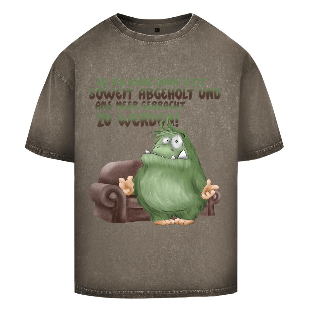 Oversize Washed T-Shirt So, ich wäre dann jetzt soweit abgeholt und an Meer gebracht