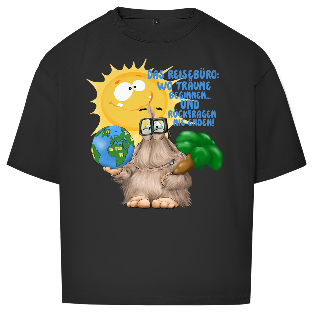 Oversize T-Shirt Das Reisebüro: Wo Träume beginnen und Rückfragen nie enden!
