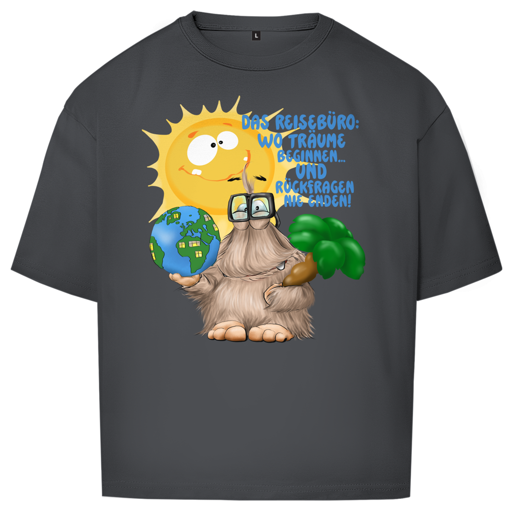 Oversize T-Shirt Das Reisebüro: Wo Träume beginnen und Rückfragen nie enden!
