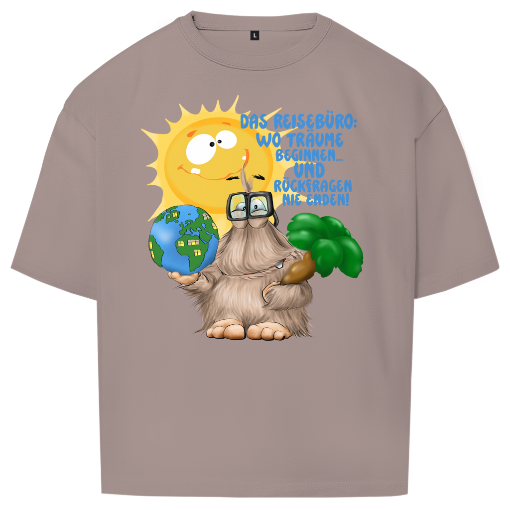 Oversize T-Shirt Das Reisebüro: Wo Träume beginnen und Rückfragen nie enden!