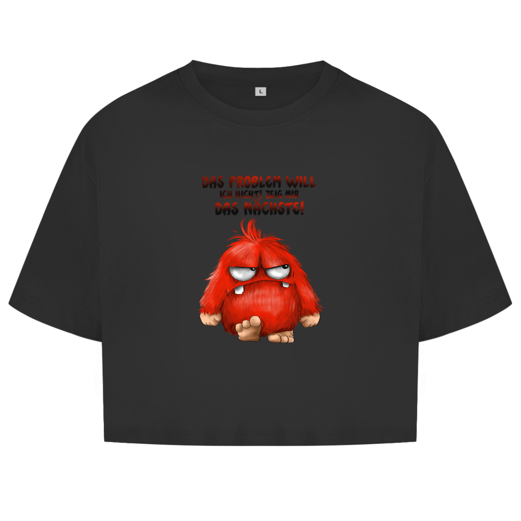 Damen Oversize Crop Top Das Problem will ich nicht! Zeig mir das nächste!