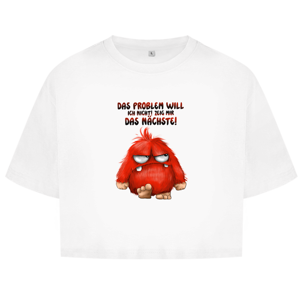 Damen Oversize Crop Top Das Problem will ich nicht! Zeig mir das nächste!