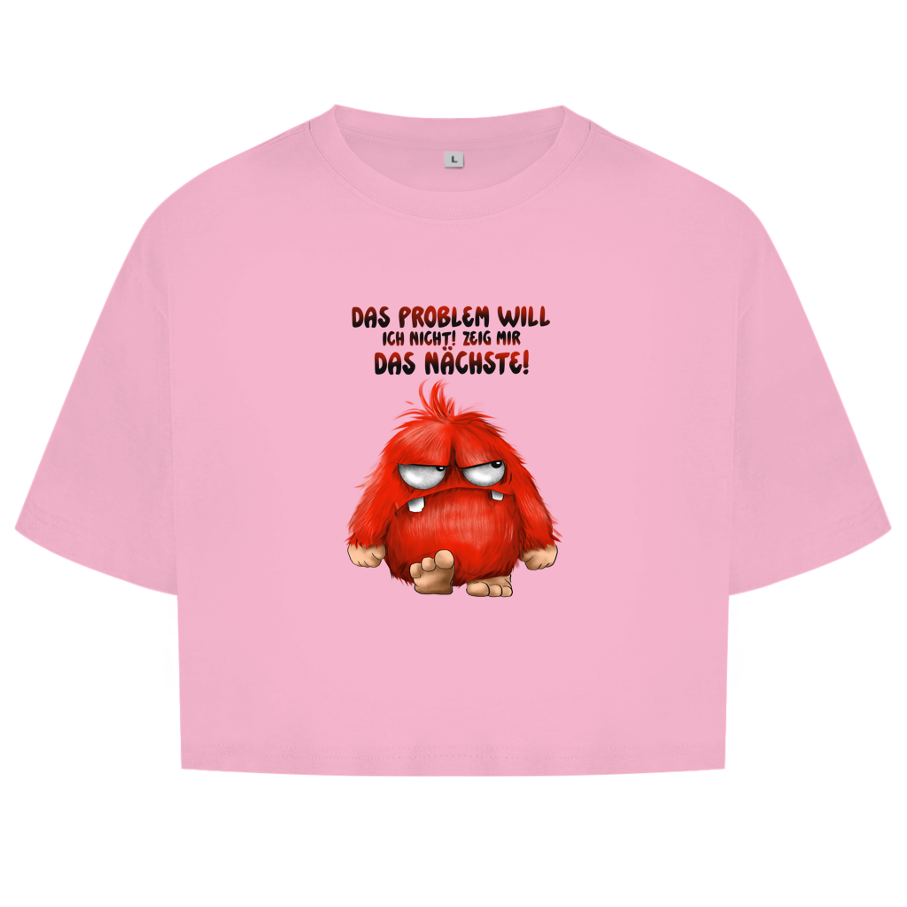 Damen Oversize Crop Top Das Problem will ich nicht! Zeig mir das nächste!