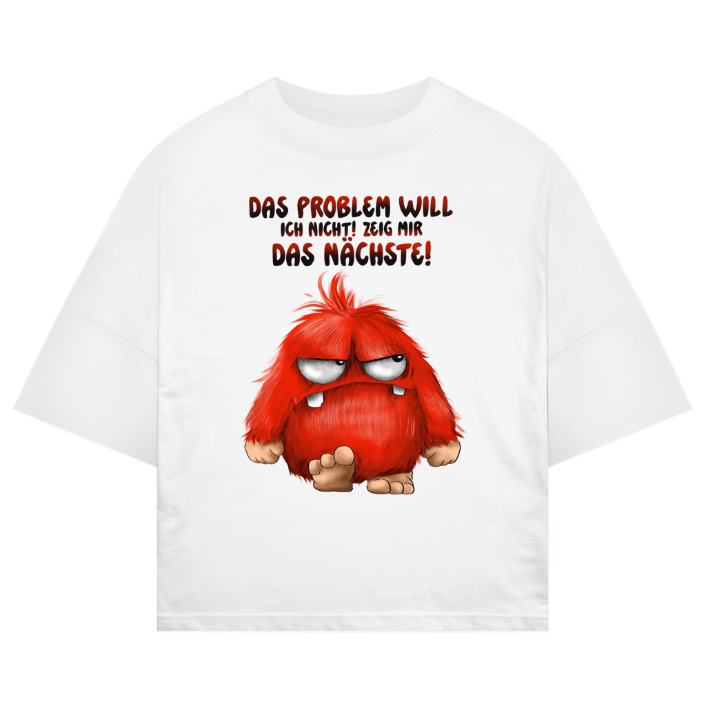 ST/ST Oversize T-Shirt Das Problem will ich nicht! Zeig mir das nächste!