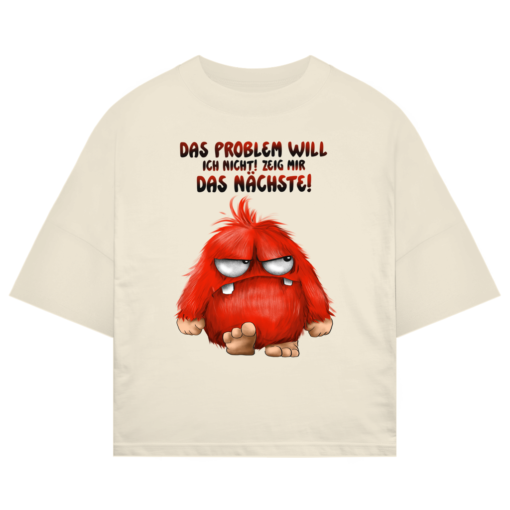 ST/ST Oversize T-Shirt Das Problem will ich nicht! Zeig mir das nächste!