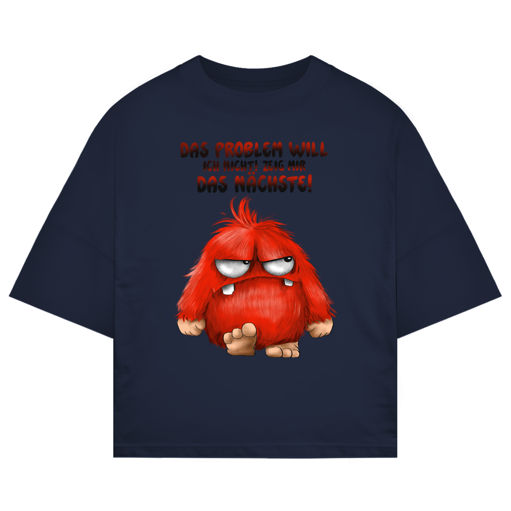ST/ST Oversize T-Shirt Das Problem will ich nicht! Zeig mir das nächste!