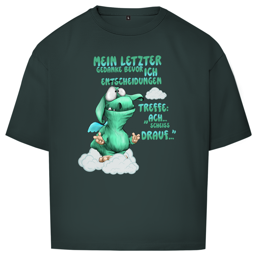 Oversize T-Shirt Mein letzter Gedanke bevor ich Entscheidungen treffe: Ach…