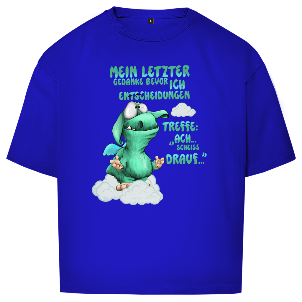 Oversize T-Shirt Mein letzter Gedanke bevor ich Entscheidungen treffe: Ach…