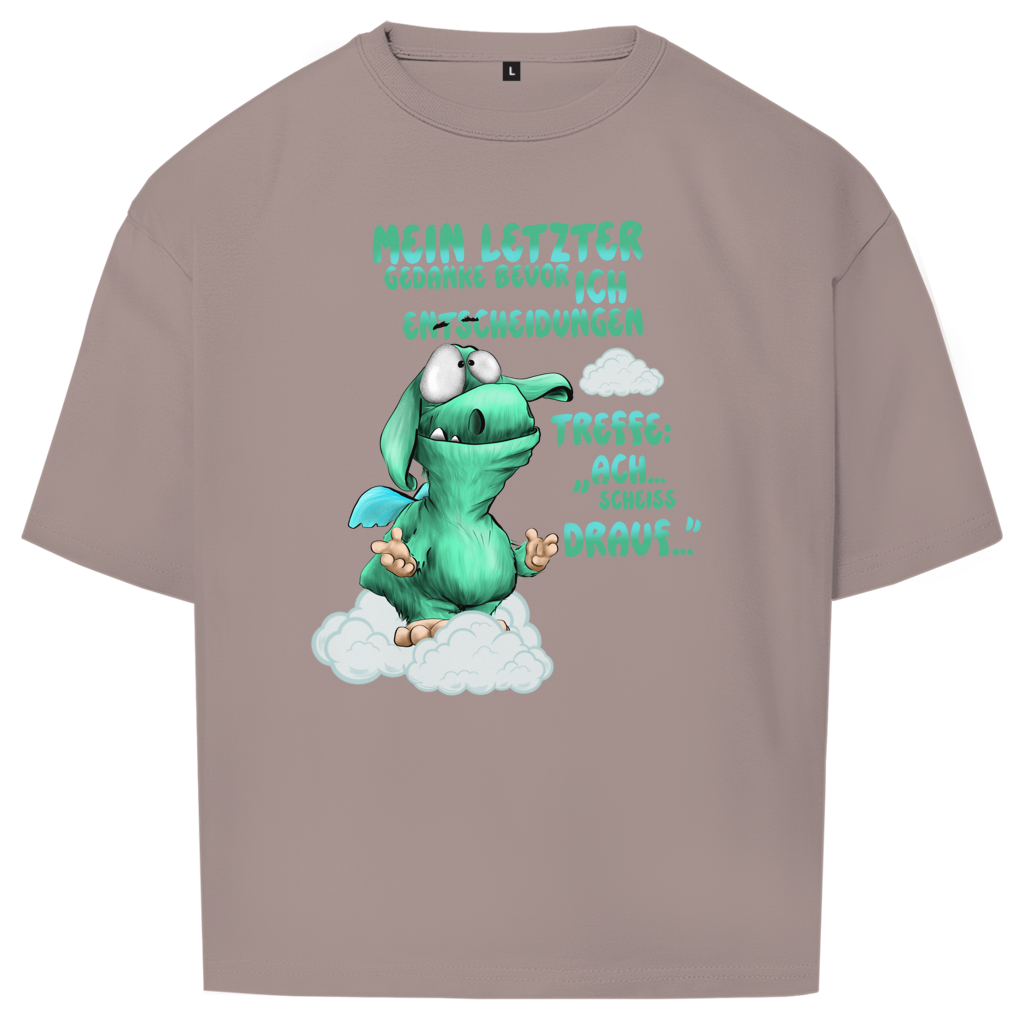 Oversize T-Shirt Mein letzter Gedanke bevor ich Entscheidungen treffe: Ach…