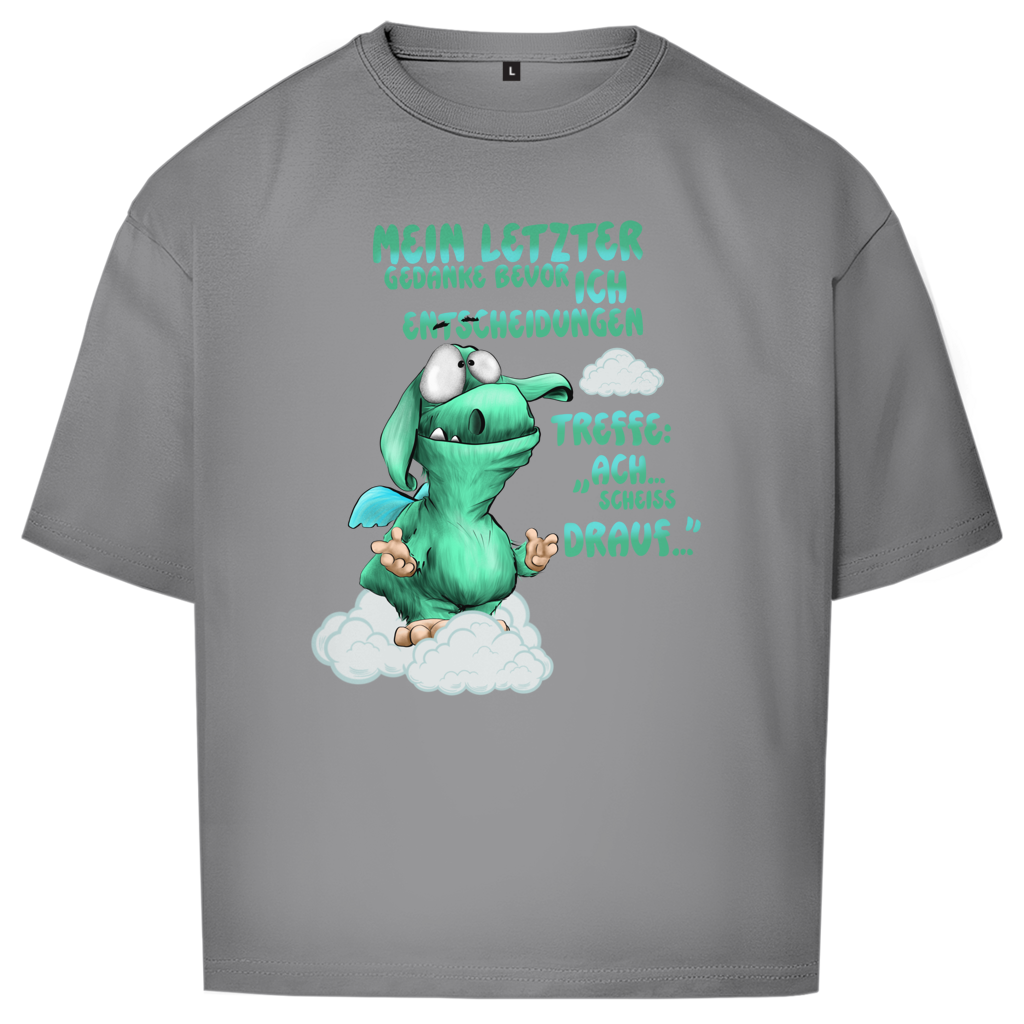 Oversize T-Shirt Mein letzter Gedanke bevor ich Entscheidungen treffe: Ach…