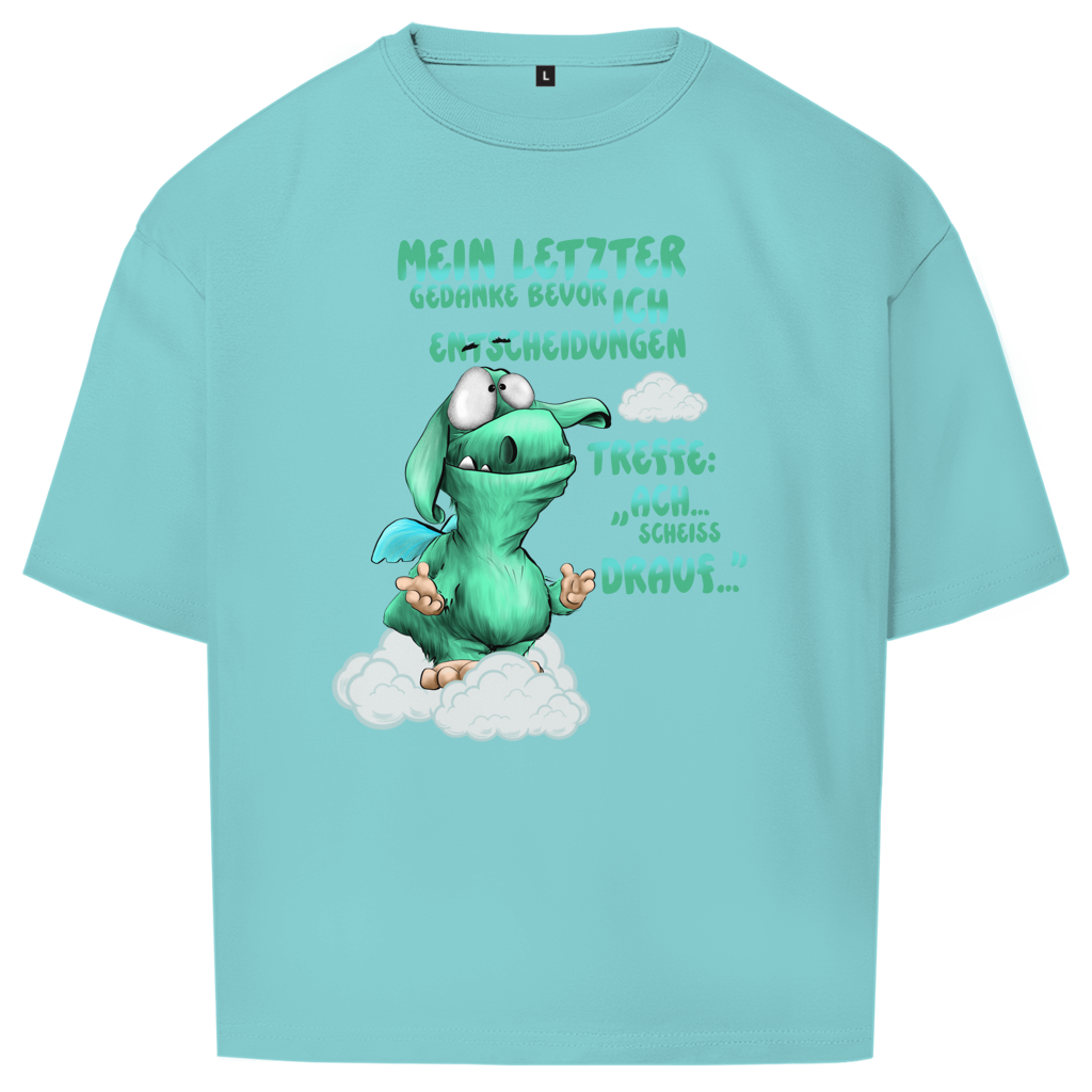 Oversize T-Shirt Mein letzter Gedanke bevor ich Entscheidungen treffe: Ach…