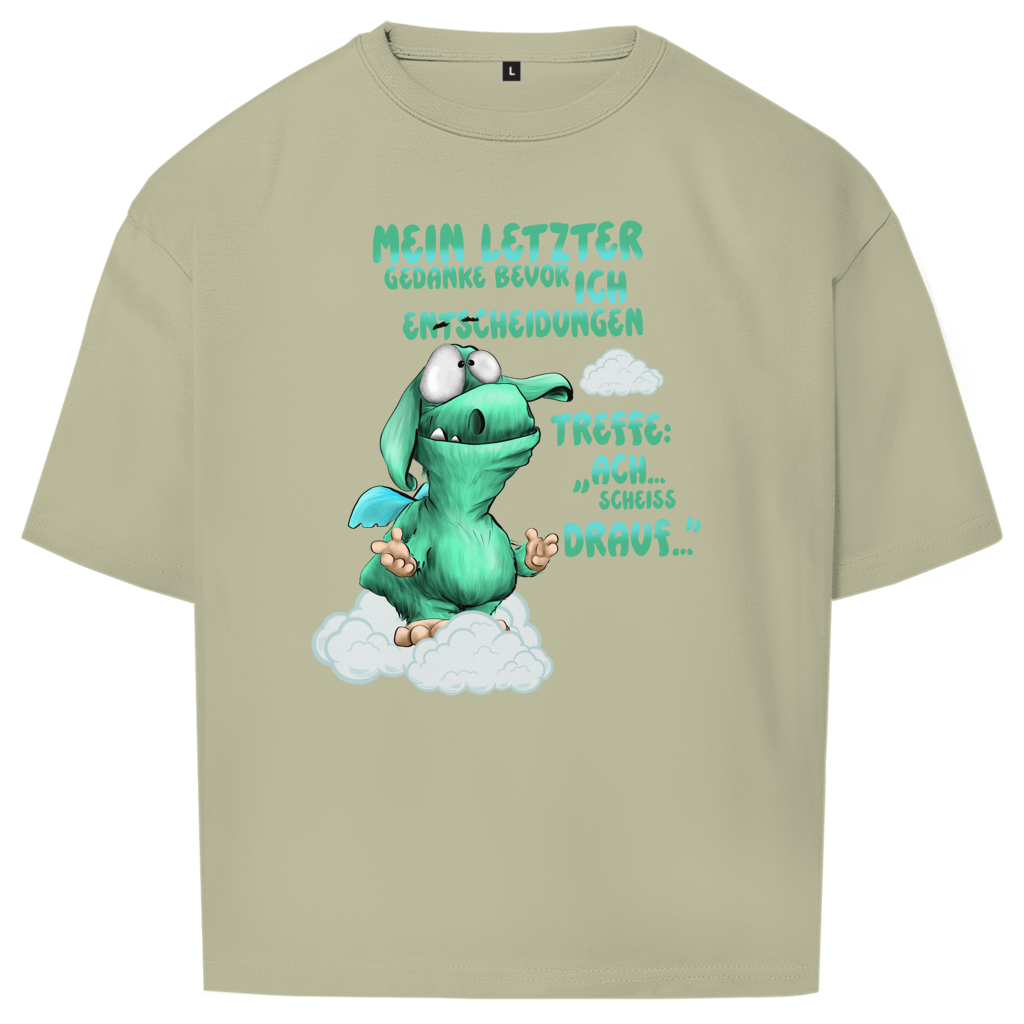 Oversize T-Shirt Mein letzter Gedanke bevor ich Entscheidungen treffe: Ach…