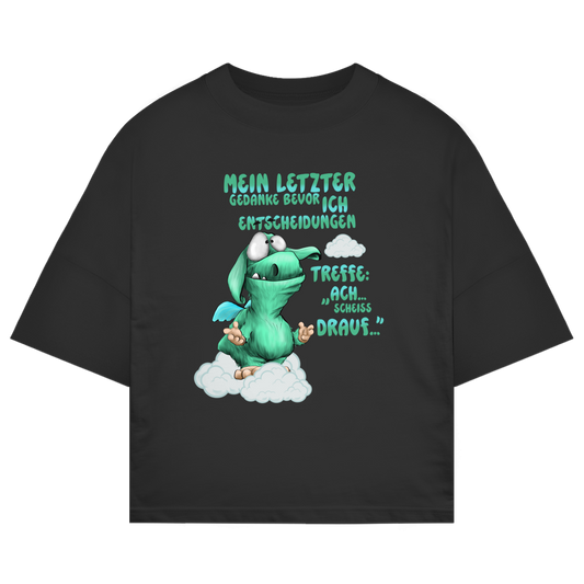 ST/ST Oversize T-Shirt Mein letzter Gedanke bevor ich Entscheidungen treffe: Ach…