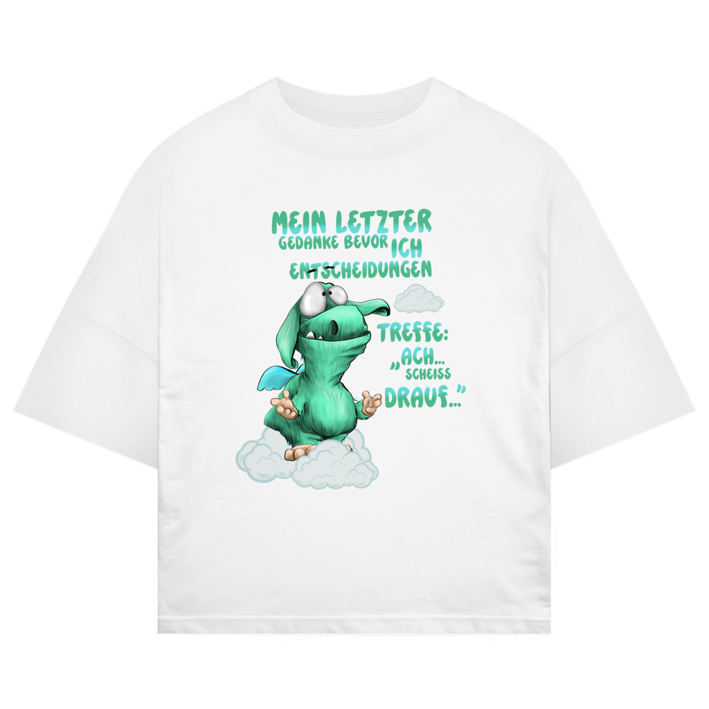 ST/ST Oversize T-Shirt Mein letzter Gedanke bevor ich Entscheidungen treffe: Ach…