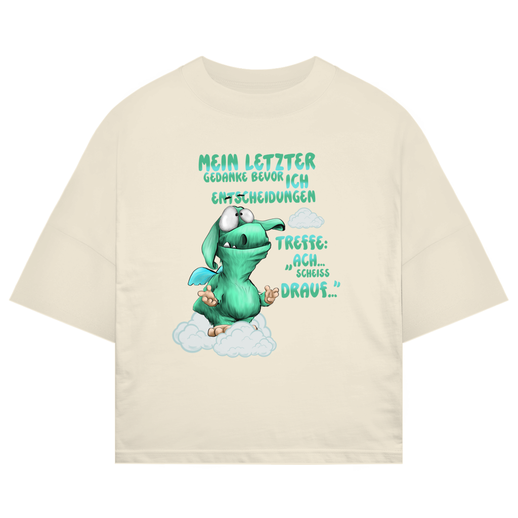 ST/ST Oversize T-Shirt Mein letzter Gedanke bevor ich Entscheidungen treffe: Ach…