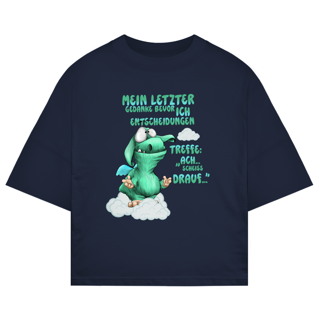 ST/ST Oversize T-Shirt Mein letzter Gedanke bevor ich Entscheidungen treffe: Ach…