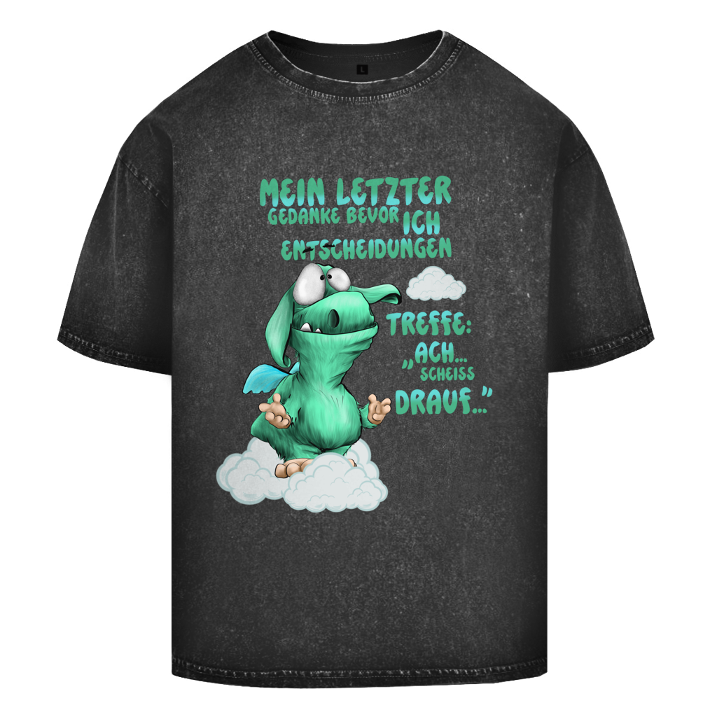 Oversize Washed T-Shirt Mein letzter Gedanke bevor ich Entscheidungen treffe: Ach…