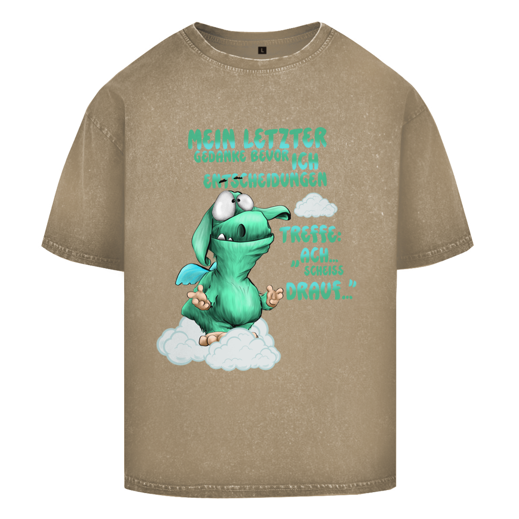 Oversize Washed T-Shirt Mein letzter Gedanke bevor ich Entscheidungen treffe: Ach…