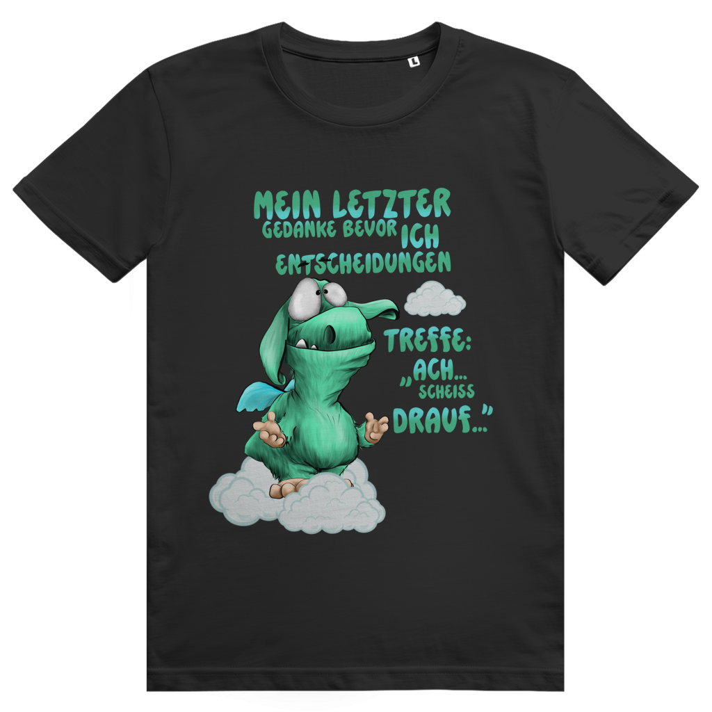 ST/ST Creator 2.0 T-Shirt Mein letzter Gedanke bevor ich Entscheidungen treffe: Ach…
