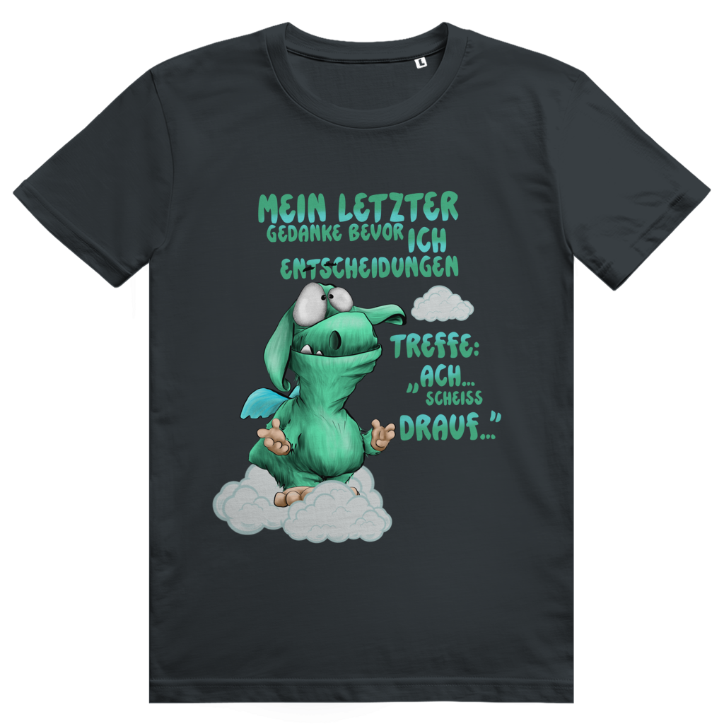 ST/ST Creator 2.0 T-Shirt Mein letzter Gedanke bevor ich Entscheidungen treffe: Ach…