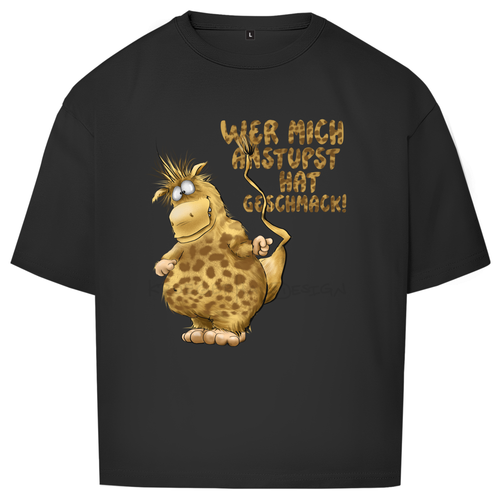 Oversize T-Shirt Wer mich anstupst hat Geschmack!