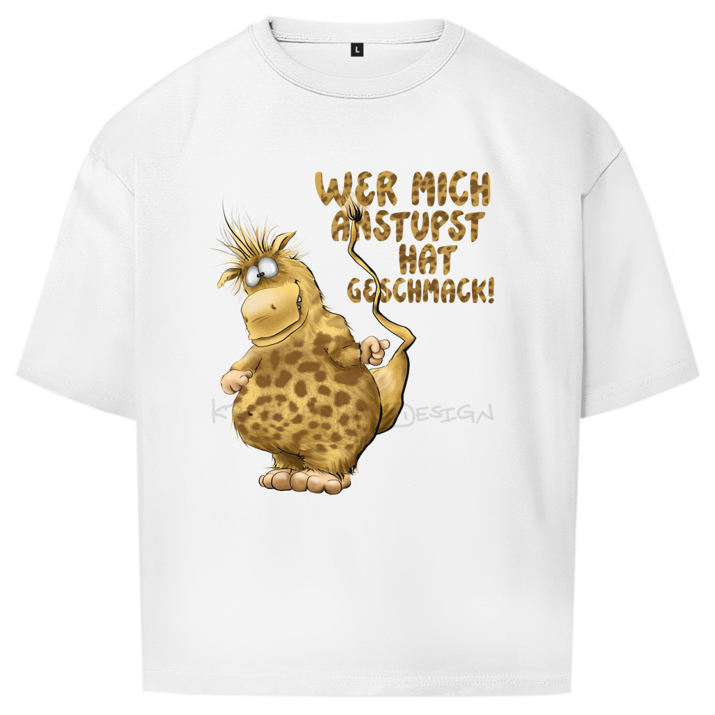 Oversize T-Shirt Wer mich anstupst hat Geschmack!