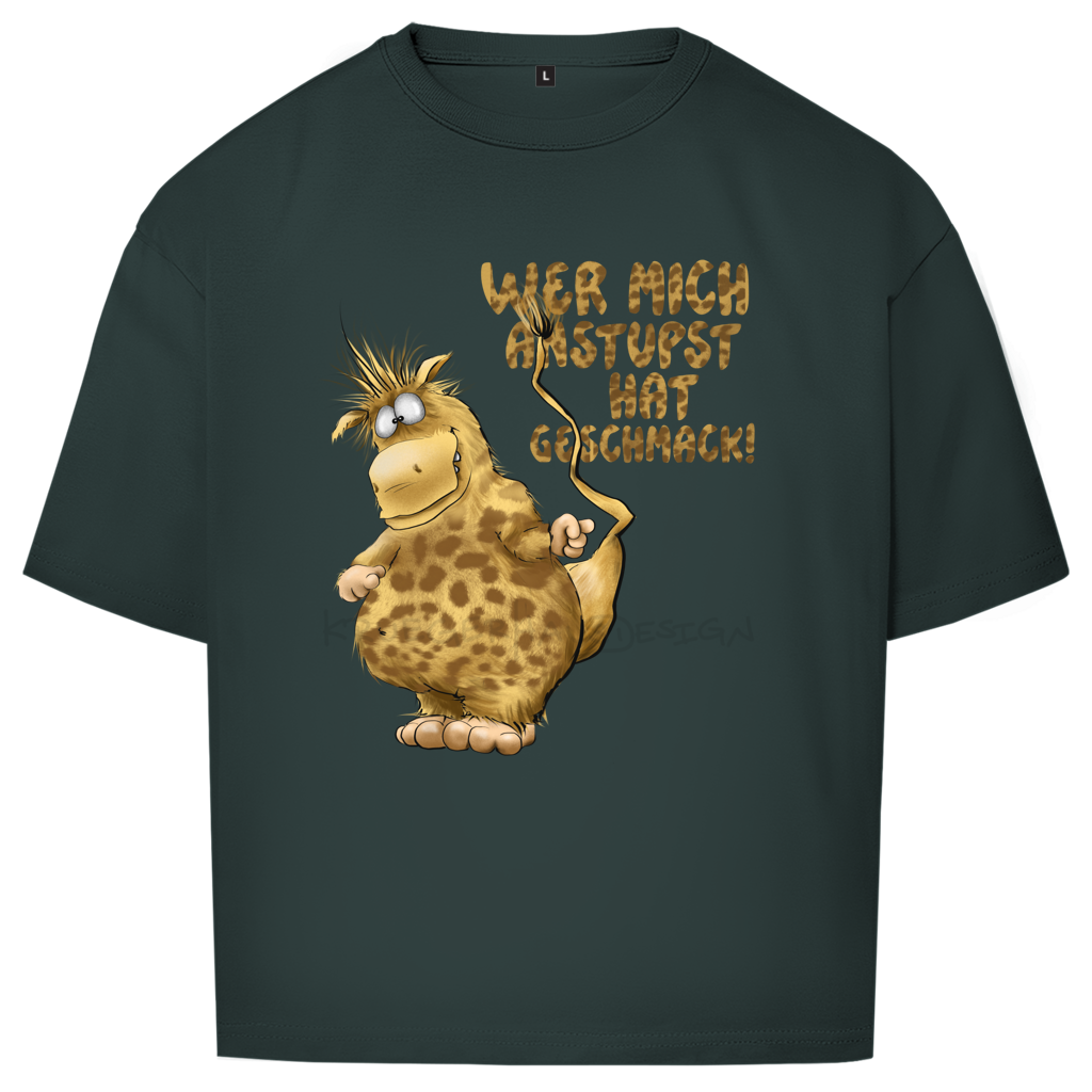 Oversize T-Shirt Wer mich anstupst hat Geschmack!