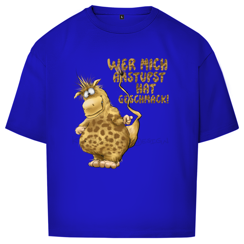 Oversize T-Shirt Wer mich anstupst hat Geschmack!