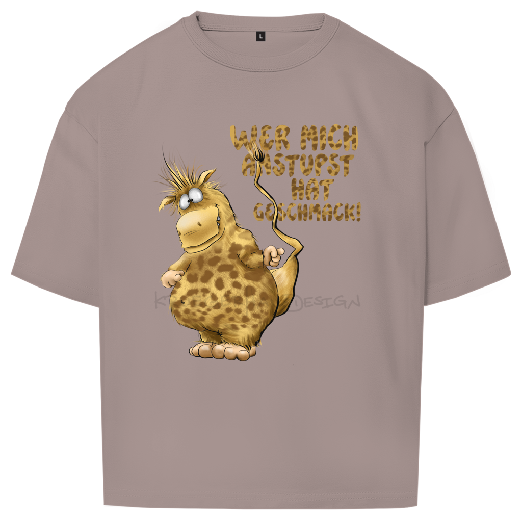 Oversize T-Shirt Wer mich anstupst hat Geschmack!