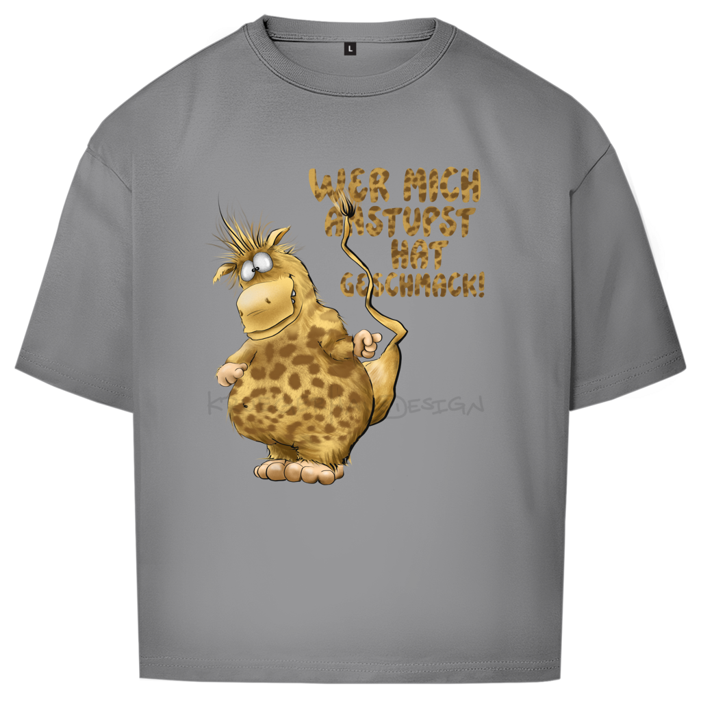 Oversize T-Shirt Wer mich anstupst hat Geschmack!