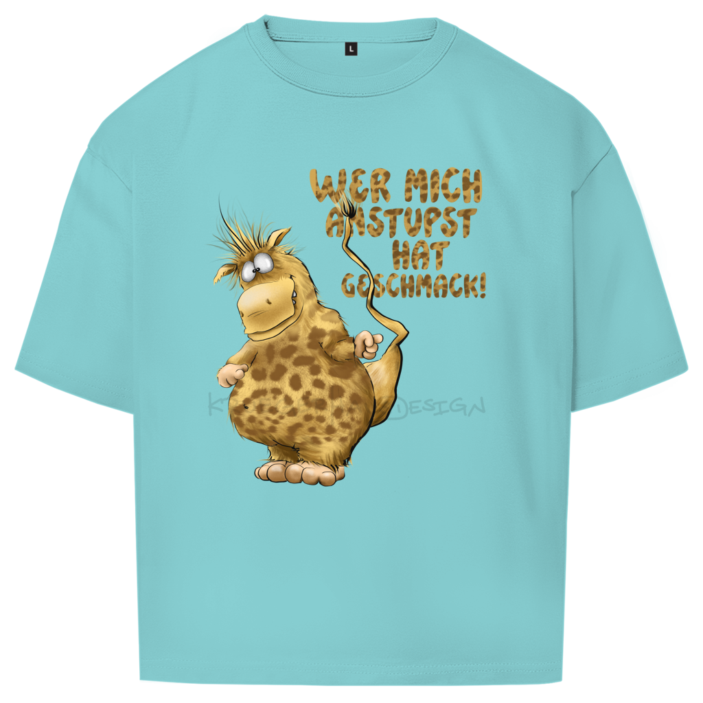 Oversize T-Shirt Wer mich anstupst hat Geschmack!