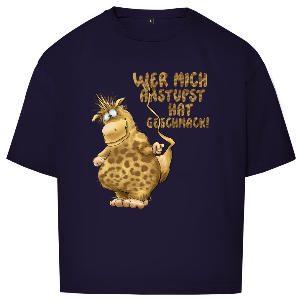 Oversize T-Shirt Wer mich anstupst hat Geschmack!