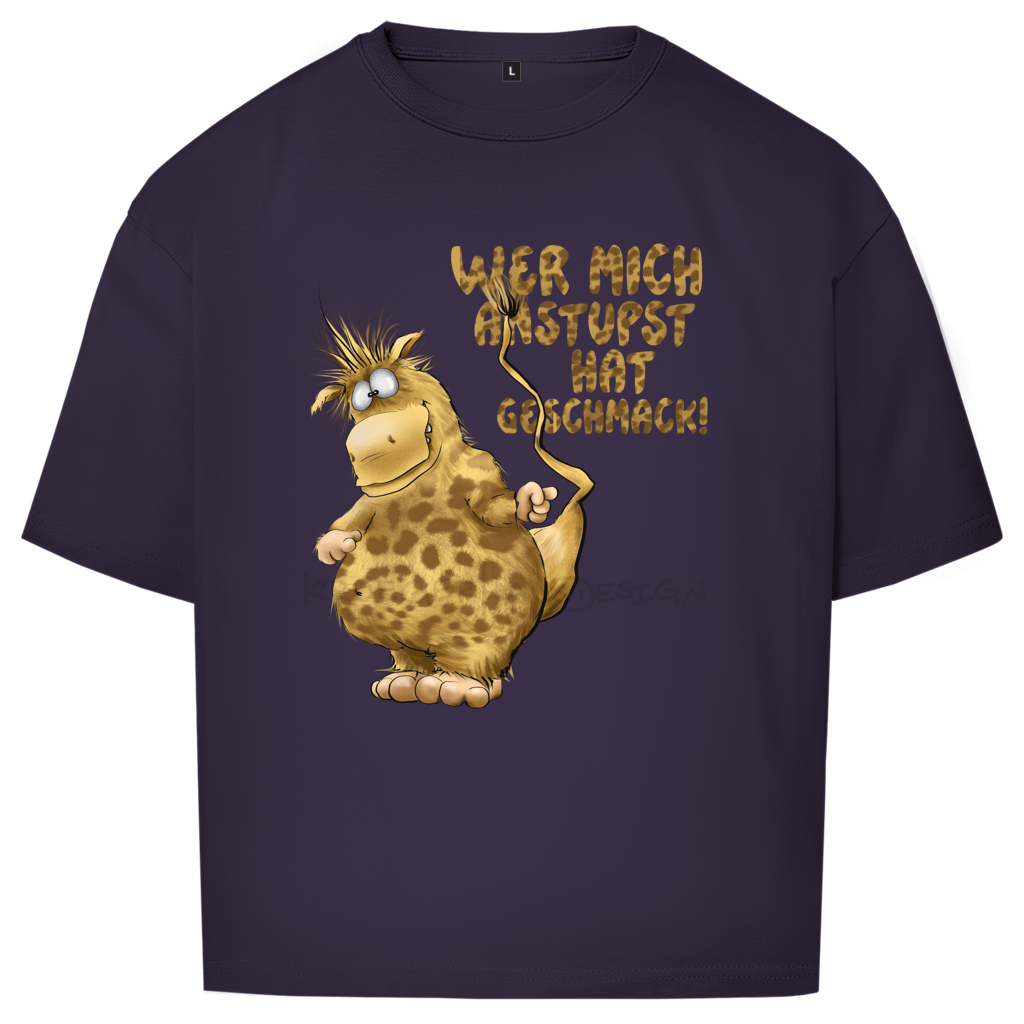 Oversize T-Shirt Wer mich anstupst hat Geschmack!