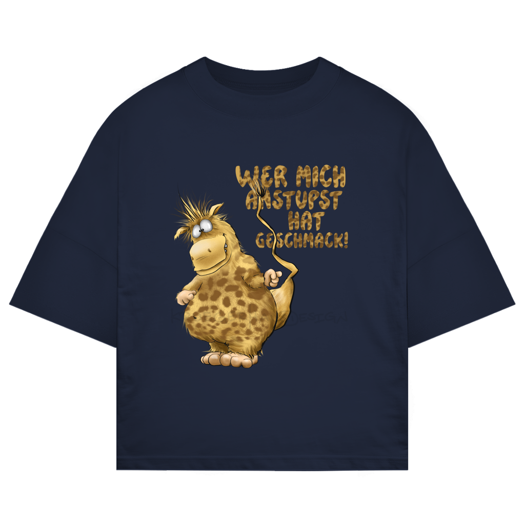 ST/ST Oversize T-Shirt Wer mich anstupst hat Geschmack!