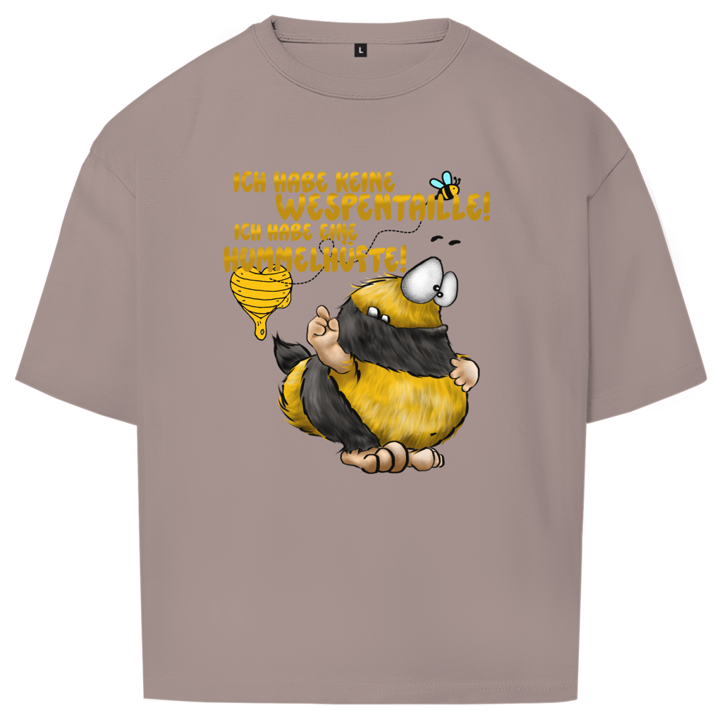 Oversize T-Shirt Ich habe keine Wespentaille! Ich habe eine Hummelhüfte!