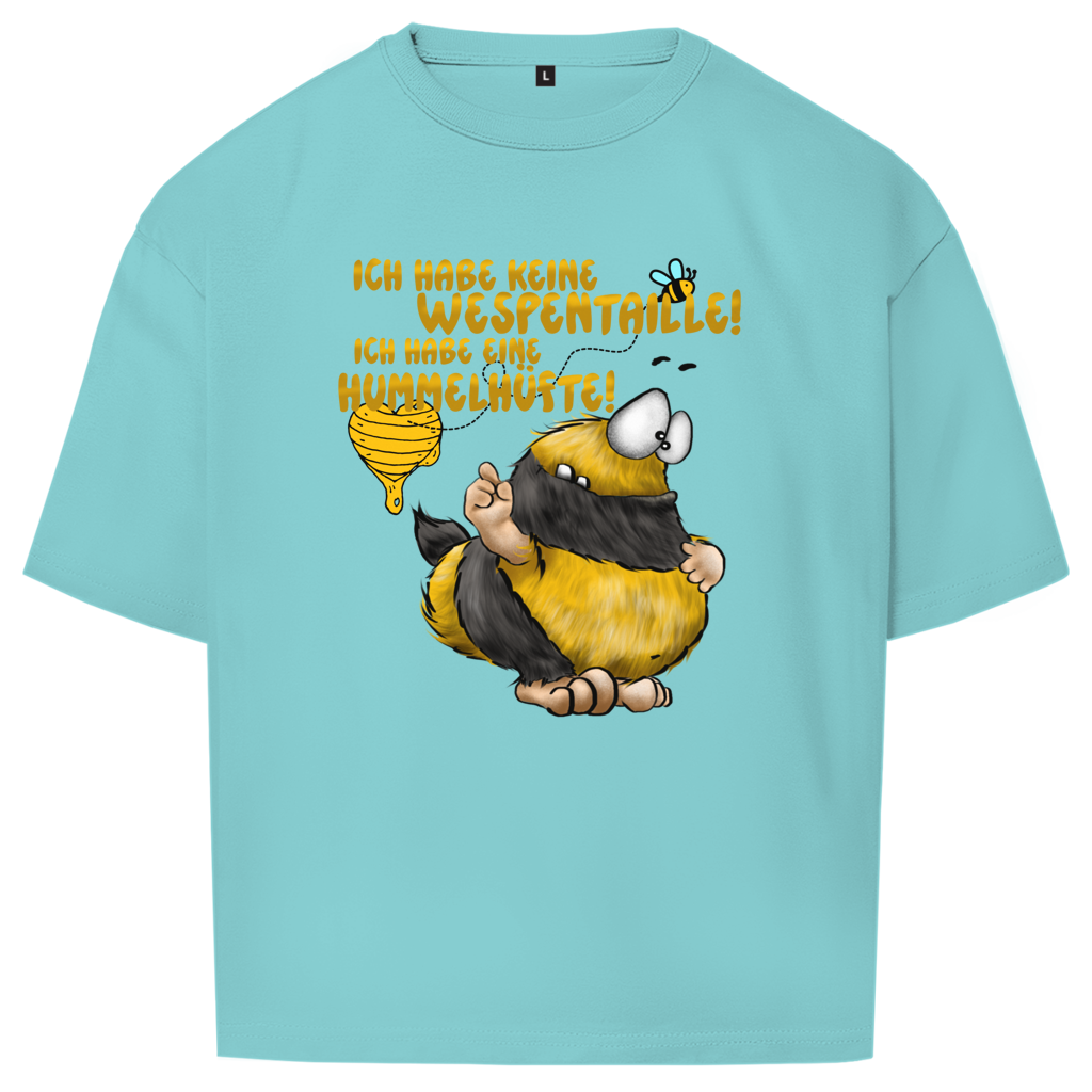 Oversize T-Shirt Ich habe keine Wespentaille! Ich habe eine Hummelhüfte!
