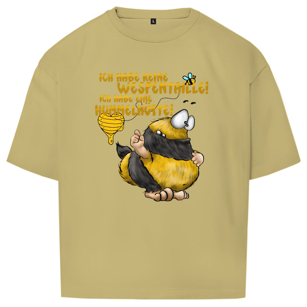 Oversize T-Shirt Ich habe keine Wespentaille! Ich habe eine Hummelhüfte!