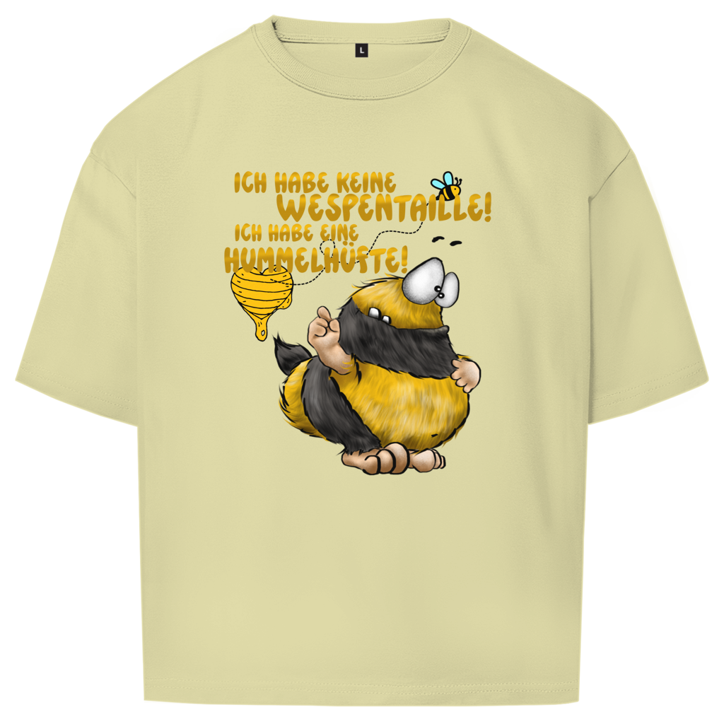 Oversize T-Shirt Ich habe keine Wespentaille! Ich habe eine Hummelhüfte!