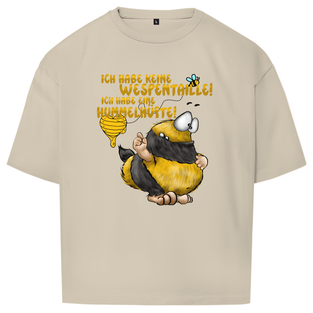 Oversize T-Shirt Ich habe keine Wespentaille! Ich habe eine Hummelhüfte!