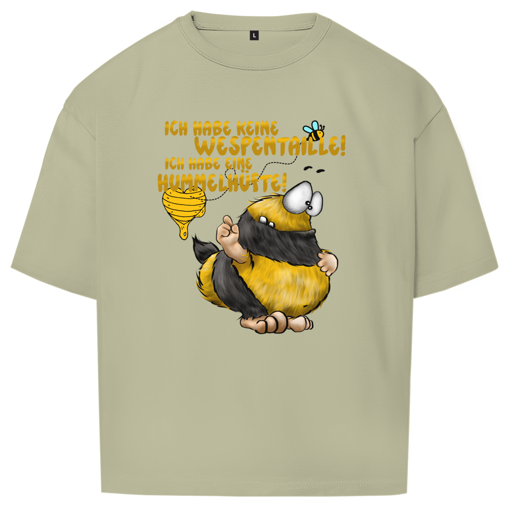 Oversize T-Shirt Ich habe keine Wespentaille! Ich habe eine Hummelhüfte!