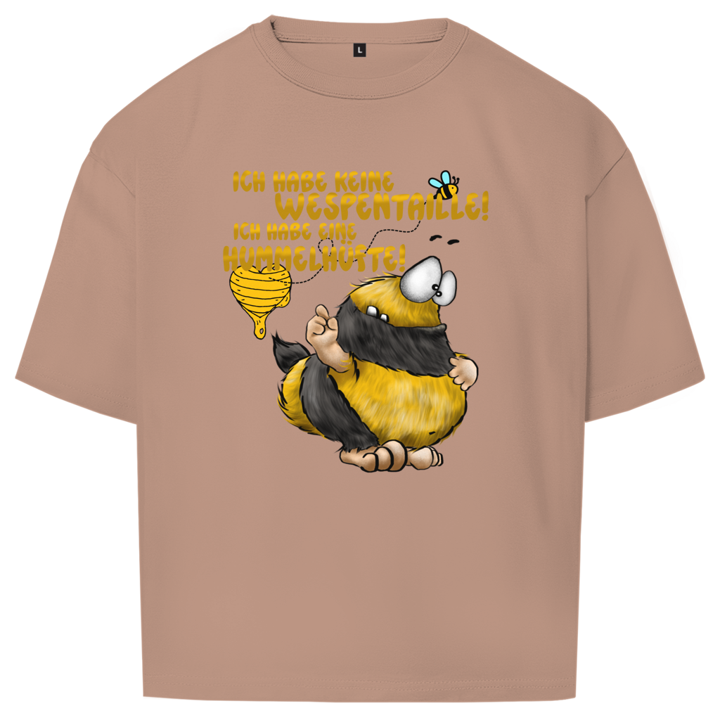Oversize T-Shirt Ich habe keine Wespentaille! Ich habe eine Hummelhüfte!