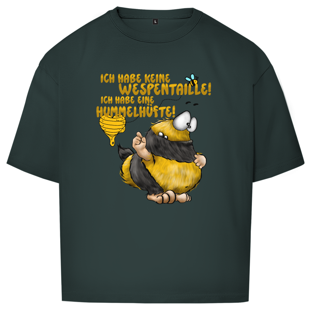 Oversize T-Shirt Ich habe keine Wespentaille! Ich habe eine Hummelhüfte!