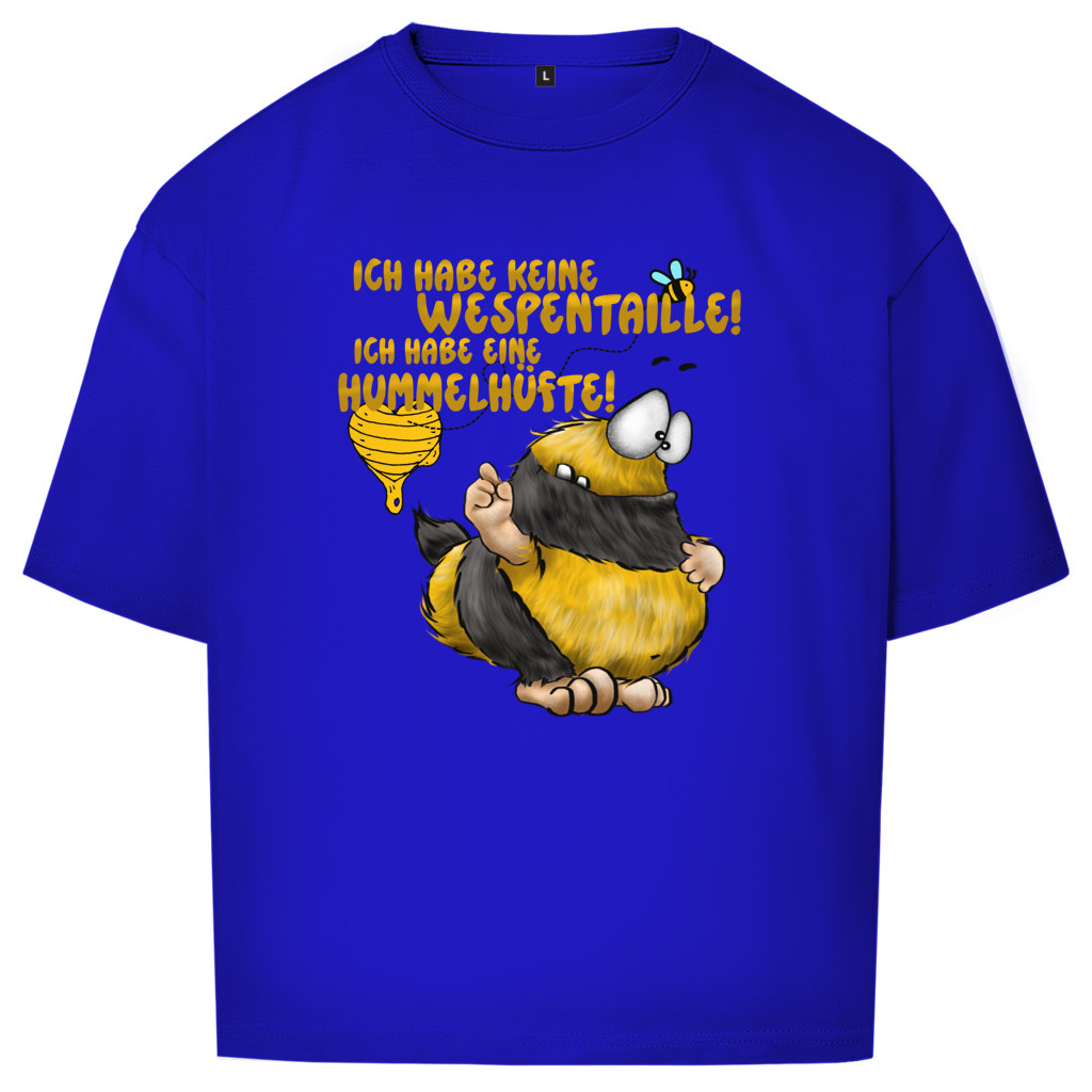 Oversize T-Shirt Ich habe keine Wespentaille! Ich habe eine Hummelhüfte!