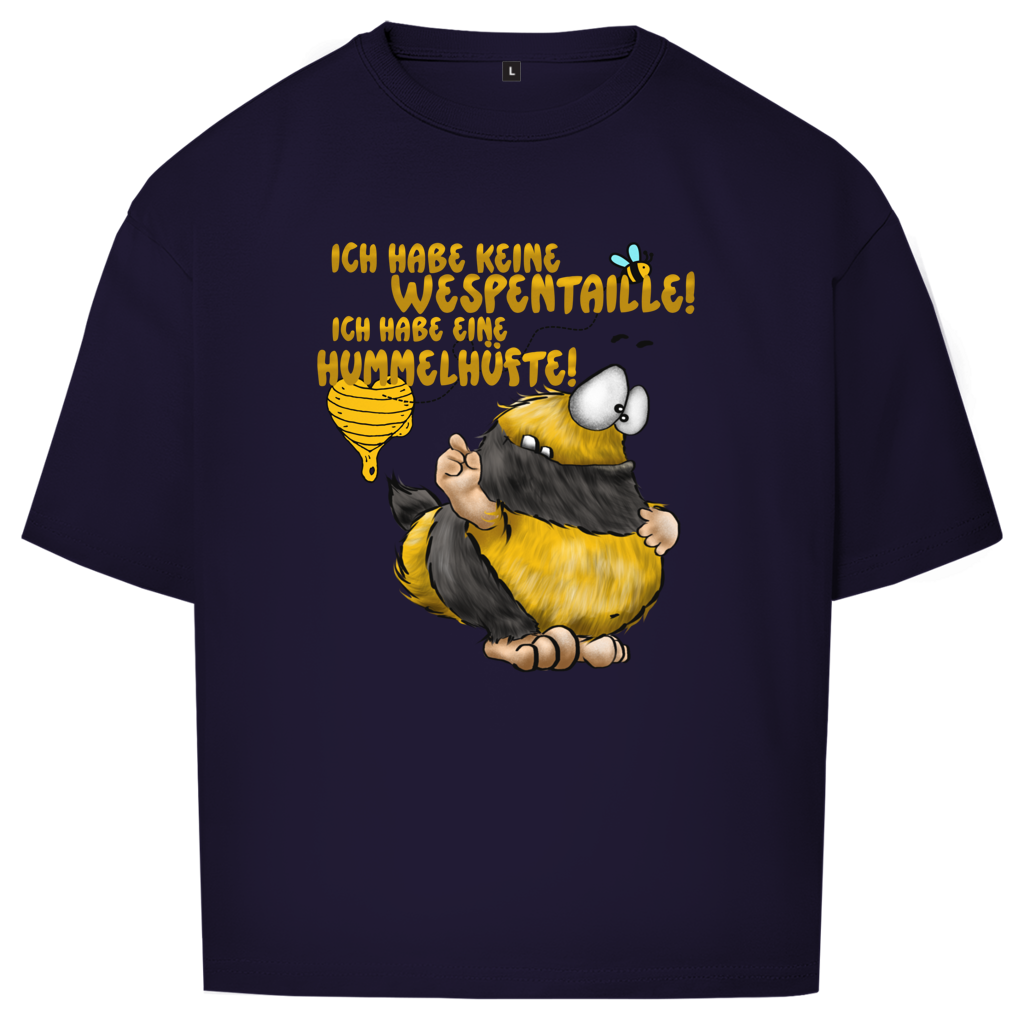 Oversize T-Shirt Ich habe keine Wespentaille! Ich habe eine Hummelhüfte!